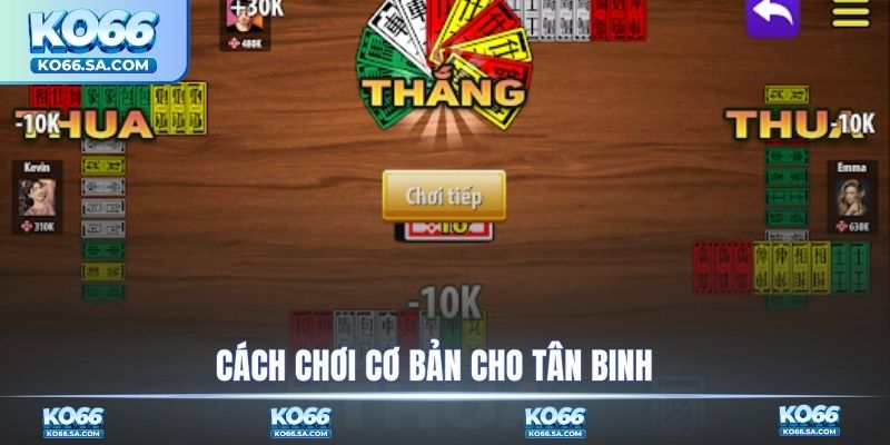 Cách chơi cơ bản cho tân binh chưa biết
